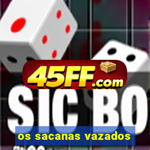 os sacanas vazados